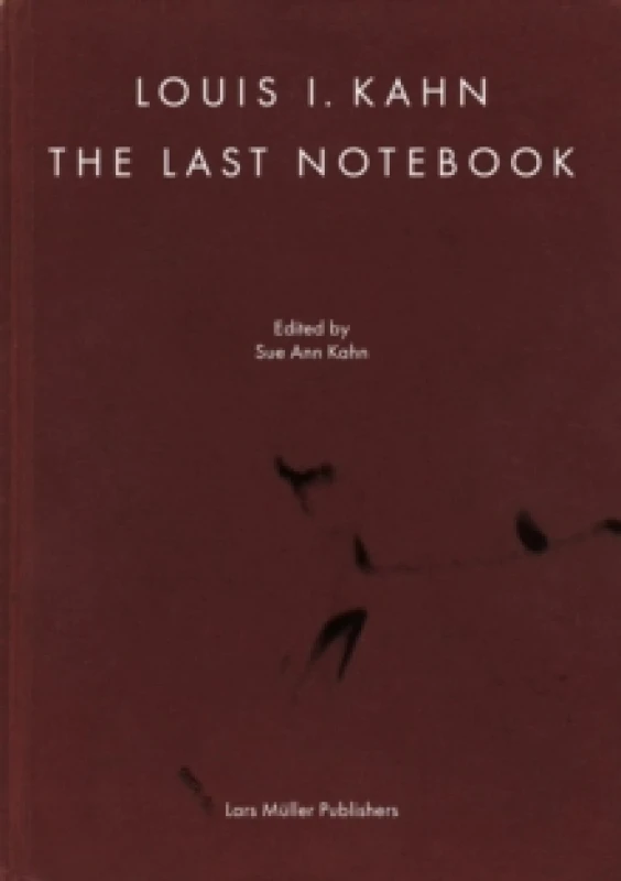 Image of Louis I. Kahn: The Last Notebook: Four Freedoms Memorial, Roosevelt Island, New York Hardback