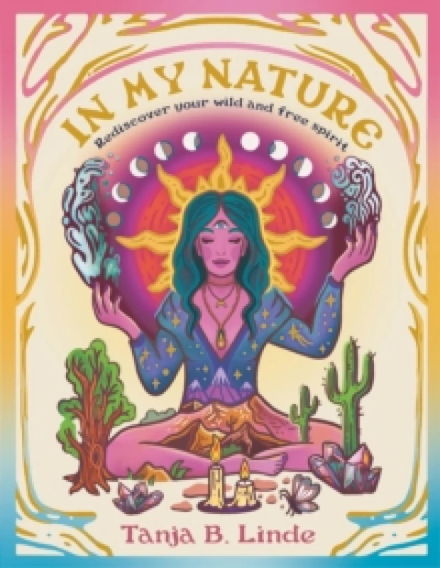 Image of In My Nature : Rediscover Your Own Wild and Free Spirit Hardback