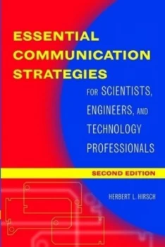 Image of Essential Communication Strategies for Scientists Engineers and Technology Professionals by Herbert Hirsch Book