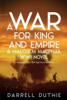 Image of A War for King and Empire : A Malcolm MacPhail WW1 novel