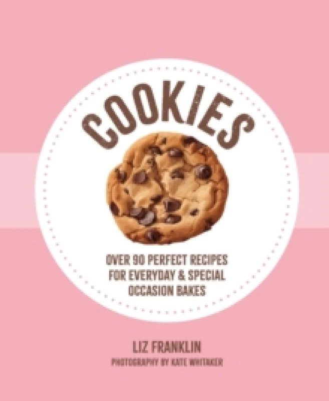 Image of Cookies : Over 90 Perfect Recipes for Everyday & Special Occasion Bakes Hardback