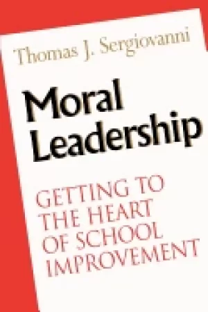 Image of moral leadership getting to the heart of school improvement