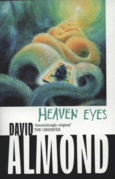 Image of Heaven Eyes by David Almond Book