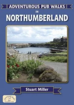 Image of Adventurous Pub Walks in Northumberland by S. T Miller Paperback