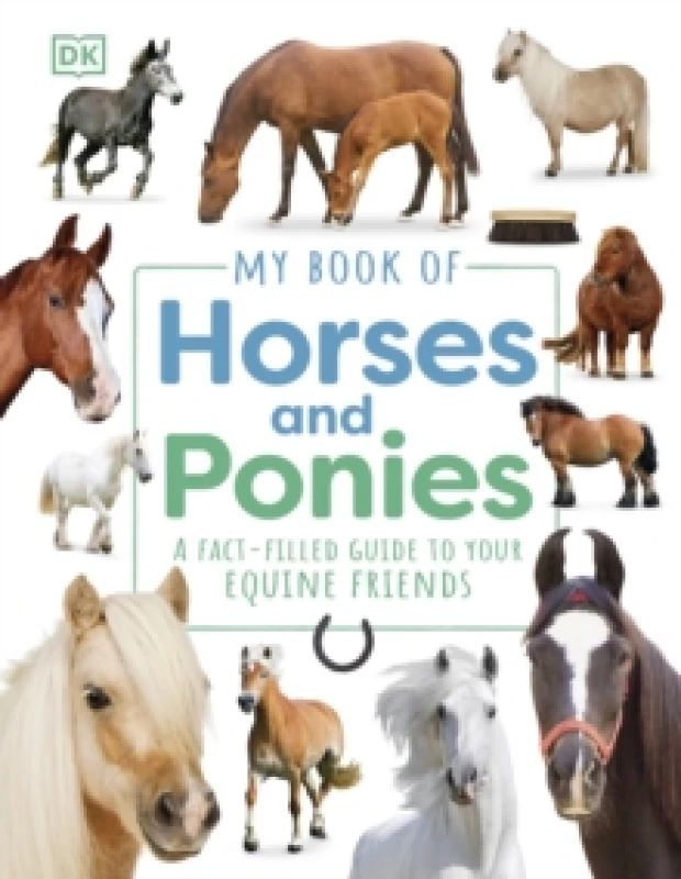 Image of My Book of Horses and Ponies : A Fact-Filled Guide to Your Equine Friends Hardback