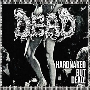 Image of Dead - Hardnaked But Dead Vinyl