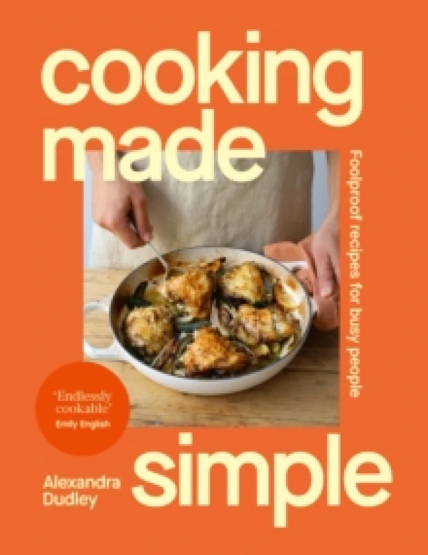 Image of Cooking Made Simple : Foolproof recipes for busy people Hardback