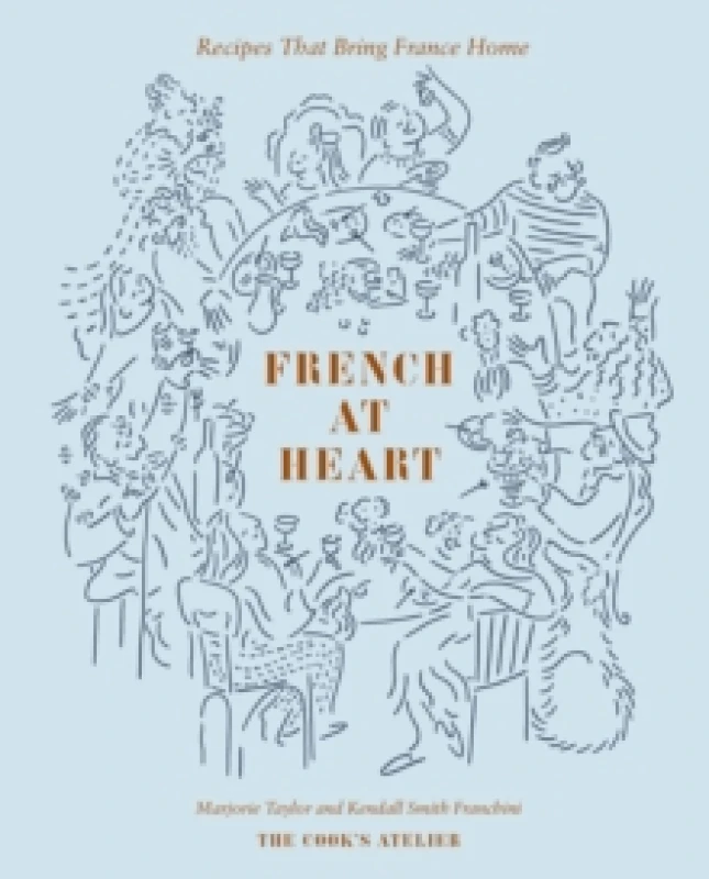 Image of French at Heart : Recipes That Bring France Home Hardback