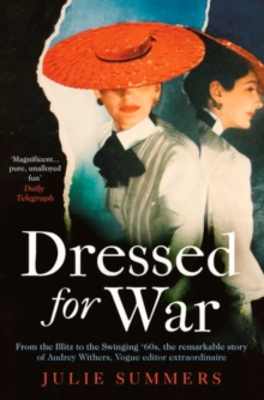 Image of Dressed For War : The Story of Audrey Withers, Vogue editor extraordinaire from the Blitz to the Swinging Sixties Paperback / softback