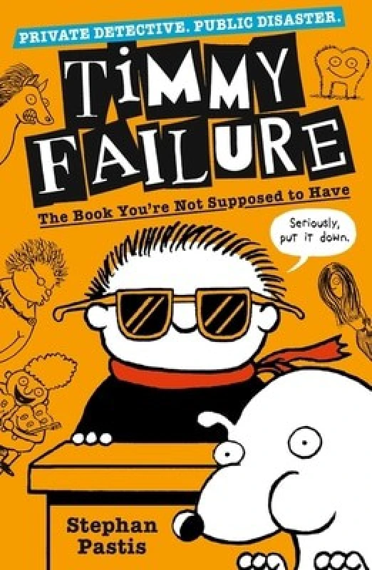 Image of Stephan Pastis Timmy Failure: The Book You're Not Supposed to Have Book Multi unisex
