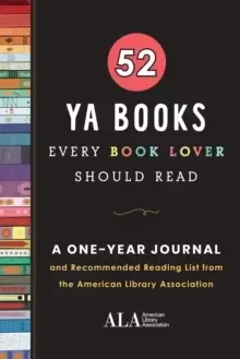 Image of 52 YA Books Every Book Lover Should Read : A One Year Journal and Recommended Reading List from the American Library Association