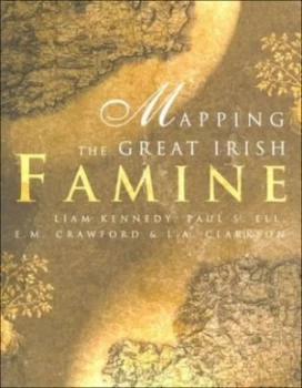 Image of Mapping the Great Irish Famine by L. a Clarkson and Paul S Ell and Liam Kennedy Paperback