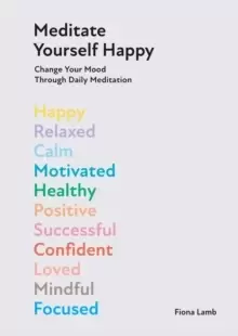 Image of Meditate Yourself Happy : Change Your Mood with 10 Minutes of Daily Meditation