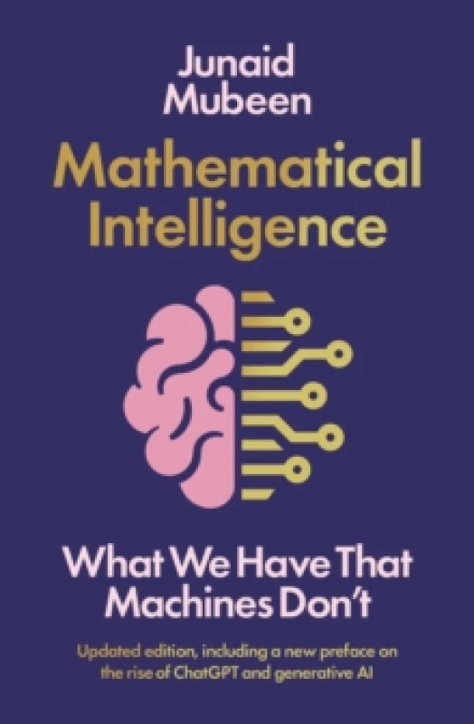 Image of Mathematical Intelligence : What We Have that Machines Don't Paperback / softback