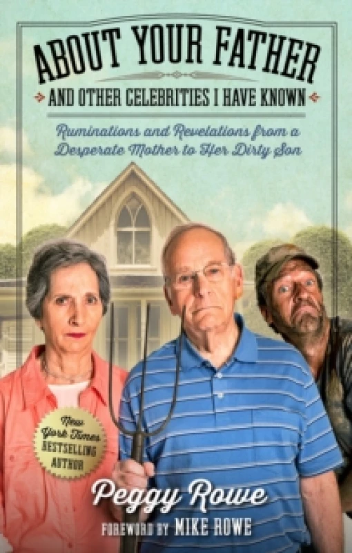 Image of About Your Father and Other Celebrities I Have Known : Ruminations and Revelations from a Desperate Mother to Her Dirty Son Hardback
