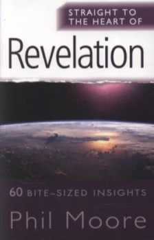 Image of Straight to the Heart of Revelation by Mr Phil Moore Paperback