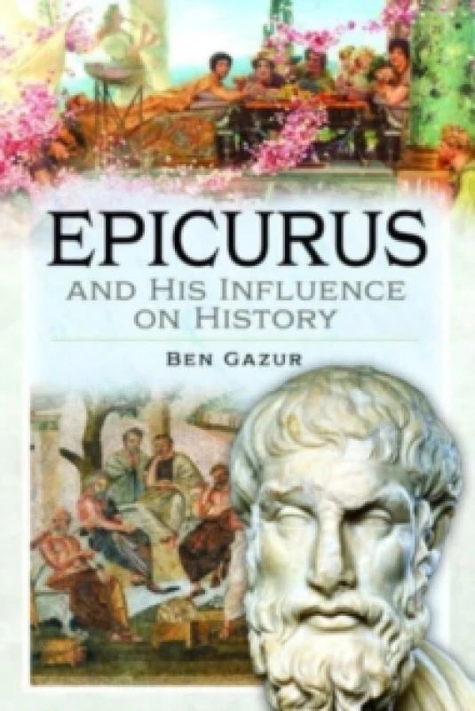 Image of Epicurus and His Influence on History Hardback