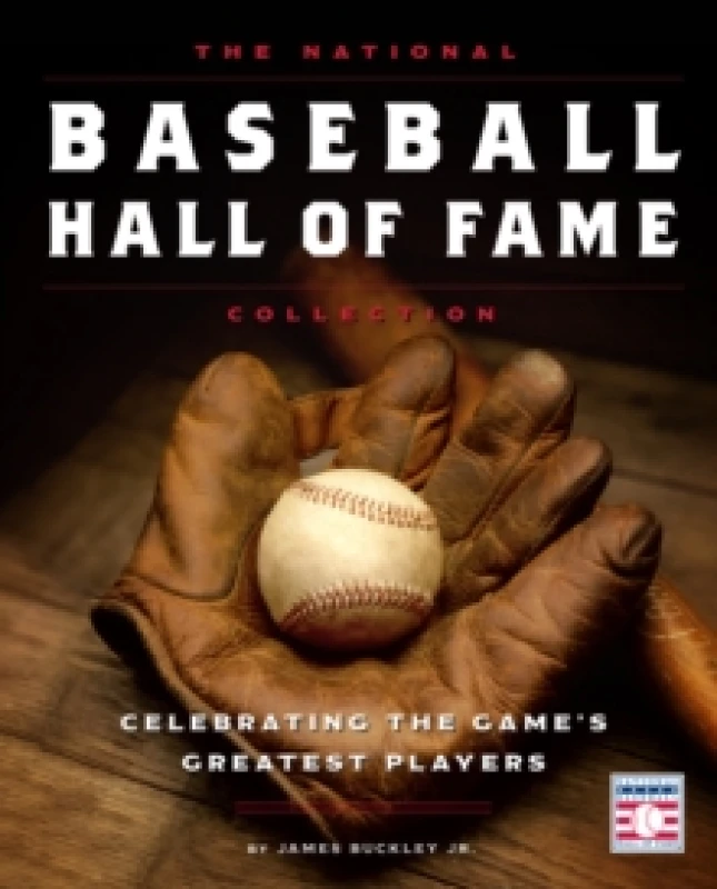 Image of The National Baseball Hall of Fame Collection. Hardback. By James Buckley, National Baseball Hall of Fame and Museum Books