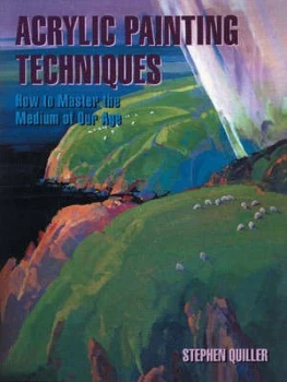 Image of Acrylic Painting Techniques by Stephen Quiller Paperback