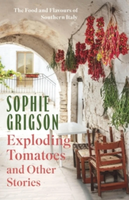 Image of Exploding Tomatoes and Other Stories : The Food and Flavours of Southern Italy Paperback / softback