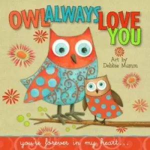 Image of Owl always love you by Debbie Mumm