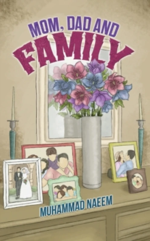 Image of Mom, Dad and Family. Paperback. By Muhammad Naeem Books