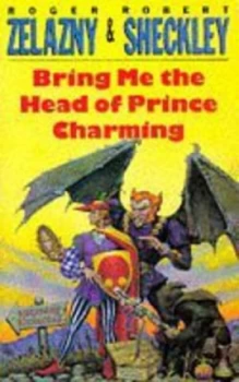 Image of Bring Me the Head of Prince Charming by Roger Zelazny and Robert Sheckley Book