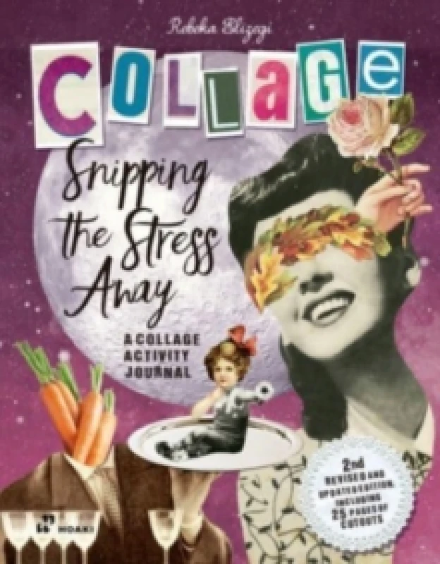 Image of Snipping the Stress Away : A Collage Activity Journal Paperback / softback