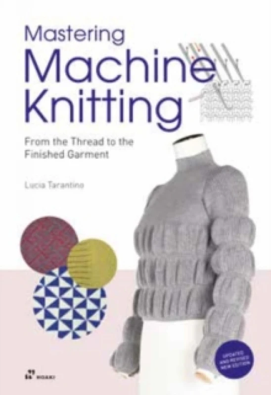 Image of Mastering Machine Knitting : From the Thread to the Finished Garment. Updated and revised new edition Paperback / softback