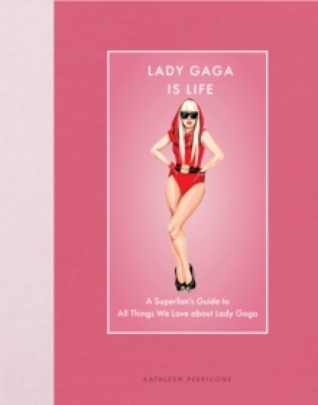 Image of Lady Gaga Is Life. Hardback. By Kathleen Perricone Books