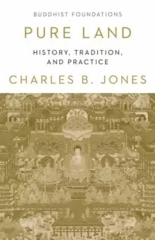 Image of Pure Land : History, Tradition and Practice