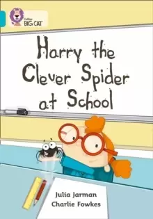 Image of Harry the Clever Spider at School : Band 07/Turquoise