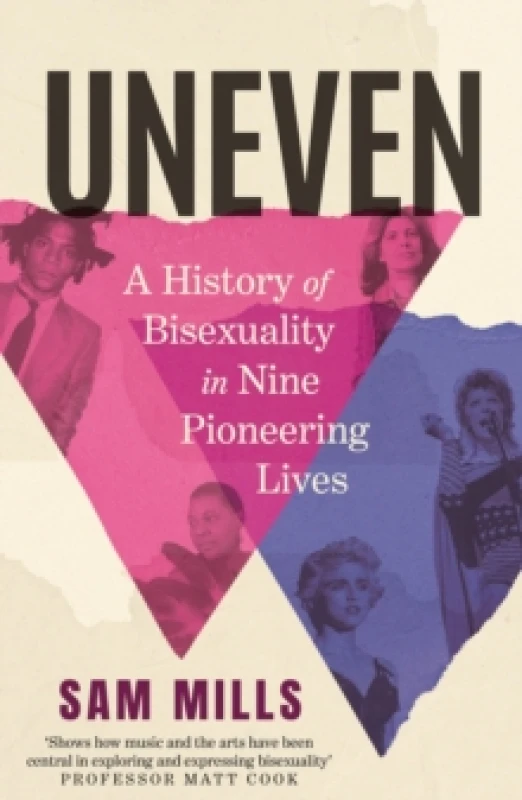 Image of Uneven : A History of Bisexuality in Nine Pioneering Lives Paperback / softback