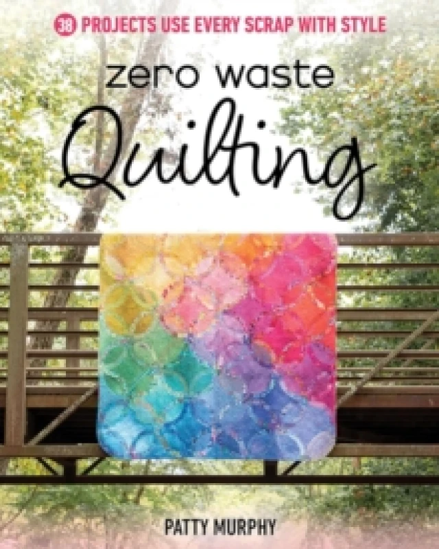 Image of Zero Waste Quilting : 38 Projects Use Every Scrap with Style Paperback / softback