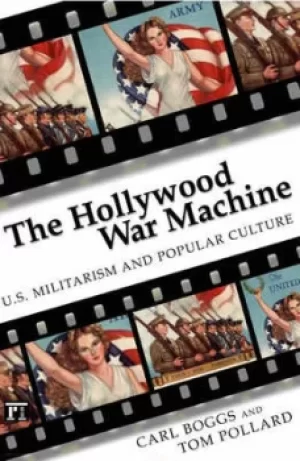 Image of The Hollywood war machine by Carl Boggs
