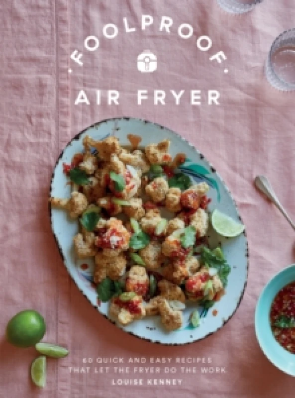 Image of Foolproof Air Fryer : 60 Quick and Easy Recipes That Let the Fryer Do the Work Hardback