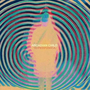 Image of Arcadian Child - Superfonica CD