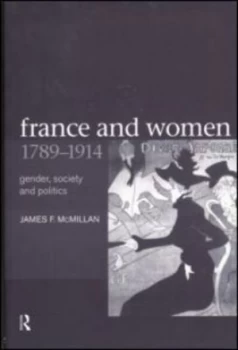 Image of France and Women 1789-1914 by James Mcmillan Paperback