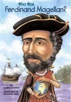 Image of Who Was Ferdinand Magellan? by Sydelle Kramer