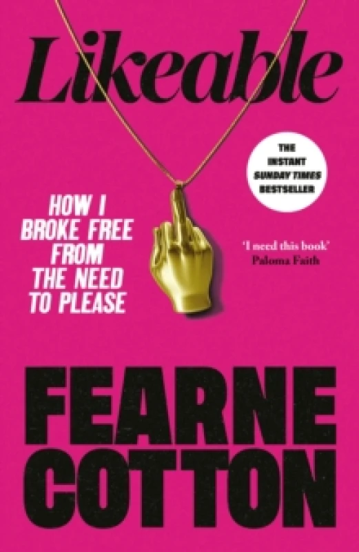 Image of Likeable : How I Broke Free From The Need To Please Hardback