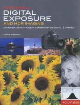 Image of Mastering Digital Exposure and Hdr Imaging by Christopher Weston Hardback