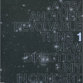 Image of Masayuki Takayanagi New Direction Unit - Axis​/​Another Revolvable Thing 1 Vinyl