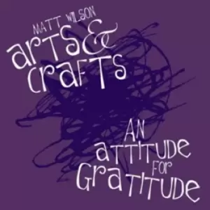 Image of Matt Wilson's Arts and Crafts - An Attitude for Gratitude CD Album - Used