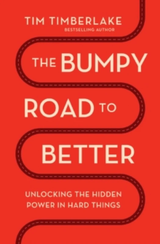Image of The Bumpy Road to Better : Unlocking the Hidden Power in Hard Things Paperback / softback