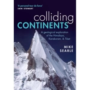 Image of Colliding Continents : A geological exploration of the Himalaya, Karakoram, and Tibet