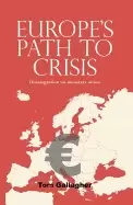 Image of europes path to crisis disintegration via monetary union