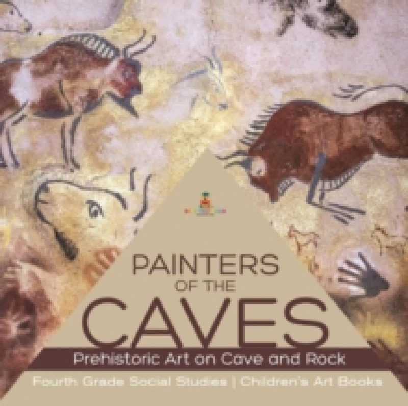 Image of Painters of the Caves Prehistoric Art on Cave and Rock Fourth Grade Social Studies Children's Art Books Paperback / softback