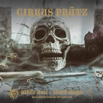 Image of White Jazz - Black Magic More Stories from the Left Hand Path by Cirkus Prutz CD Album