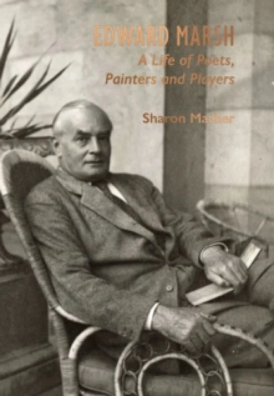 Image of Edward Marsh : A Life of Poets, Painters and Players Hardback