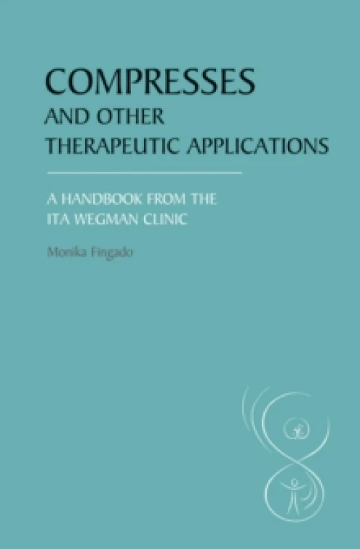 Image of Compresses and Other Therapeutic Applications. Paperback. By Monika Fingado, Ita Wegman Klinik Books